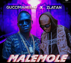 Download Music Mp3:- Guccimaneeko Ft Zlatan – Malemole (Prod. Sarz)