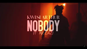 Download Music Mp3:- Kwesi Arthur x Mr Eazi – Nobody