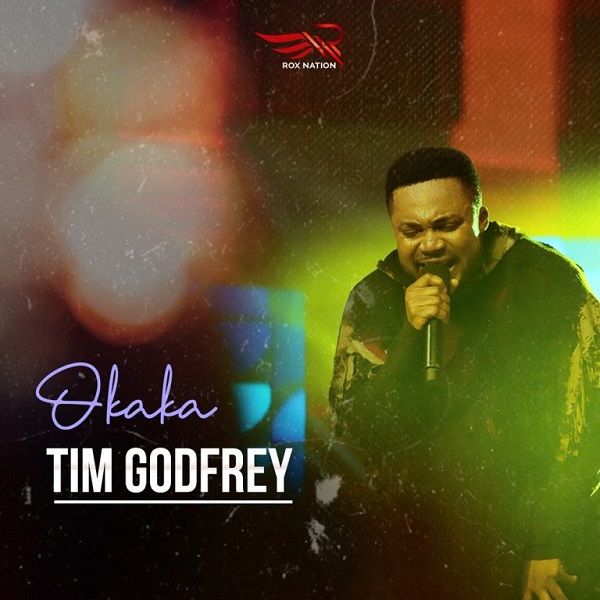 Download Gospel Music Mp3:- Tim Godfrey – Okaka