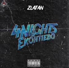 Download Music Mp3:- Zlatan Ibile – 4 Nights In Ekohtiebo