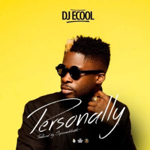 Download Music Mp3:- DJ Ecool – Personally