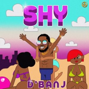 Download Music Mp3:- D’Banj – Shy