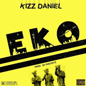 Flyboi boss “Kizz Daniel” returns with another single “Eko” produced by Philkeyz.