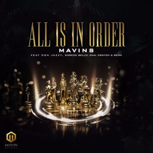 Download Music Mp3:- Mavins Ft Don Jazzy x Rema x Korede Bello x DNA x Crayon – All Is In Order
