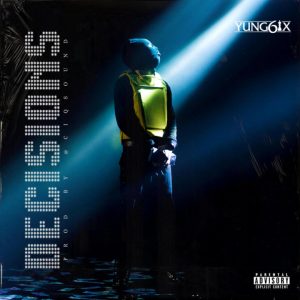 Download Music Mp3:- Yung6ix – Decisions