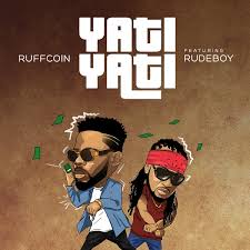Download Music Mp3:- Ruffcoin x RudeBoy – Yati Yati