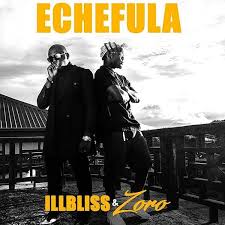 Download Music Mp3:- IllBliss Ft Zoro – Echefula