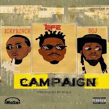 Download Music Mp3:- Efe Ft Ice Prince x BOJ – Campaign