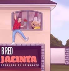 Download Music Mp3:- B-Red – Jacinta (Prod. By Krizbeatz)