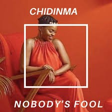 Download Music Mp3:- Chidinma – Nobody’s Fool