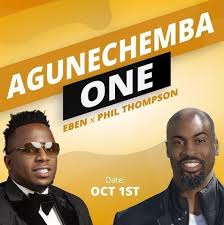 Watch And Download Gospel Music Video:- Eben Ft Phil Thompson – Agunechemba One