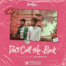 Download Music Mp3:- Joeboy Ft Mayorkun – Don’t Call Me Back