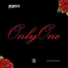 Download Music Mp3:- Peruzzi – Only One (Prod. By Speroach Beatz)