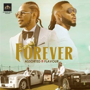 Download Music Mp3:- Assorted Ft Flavour – Forever