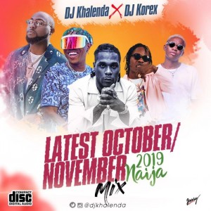 Download Music Mixtape Mp3:- DJ Khalenda Ft DJ Korex – October/November 2019 Mix