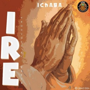 Download Music Mp3:- Ichaba – Ire (Prod. By Vstix)