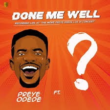 Download Music Mp3:- Preye Odede Ft Tim Godfrey – Done Me Well