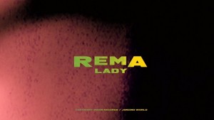 Watch And Download Music Video:- Rema – Lady