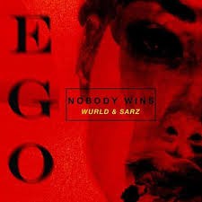 Download Music Mp3:- Sarz Ft WurlD – Ego (Nobody Wins)