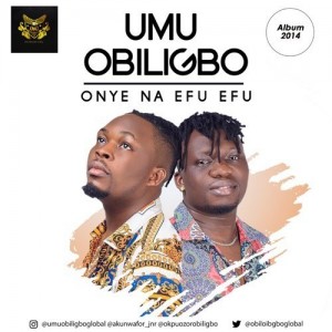 Download Highlife Music Mp3:- Umu Obiligbo - Onye Na Efu Efu 