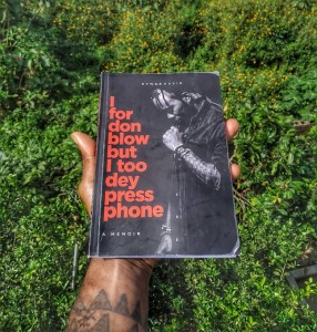 [Viral Story Book]:- "I For Don Blow But I too Dey Press Phone" By Hymar Idibie David 