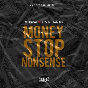 Download Music Mp3:- Medikal Ft Kevin Fianko – Money Stop Nonsense