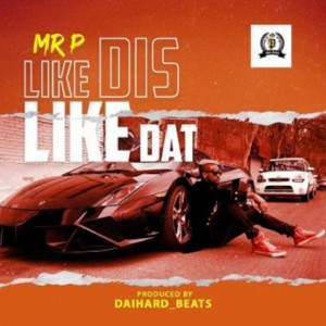 Download Music Mp3:- Mr P – Like Dis Like Dat