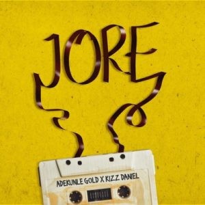 Download Music Mp3:- Adekunle Gold Ft Kizz Daniel – Jore