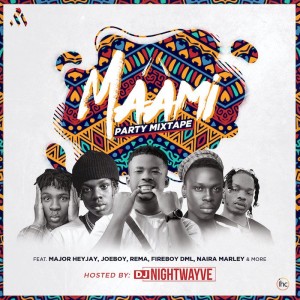 Download Music Mixtape Mp3:- DJ Nightwayve – Maami Party Mixtape