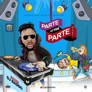 Download Music Mixtape Mp3:- DJ Baddo – Parte After Parte Mix