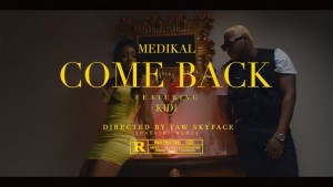 Watch And Download Music Video:- Medikal Ft KiDi – Come Back