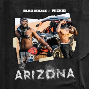 Download Music Mp3:- Blaq Jerzee Ft Wizkid – Arizona