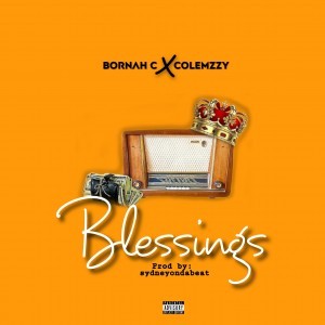 Bornah x Colemzzy - Blessing (Prod By SydneyOnDaBeat)