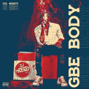 Download Music Mixtape Mp3:- DJ 4Kerty – Gbe Body Eh Mixtape Vol. 4