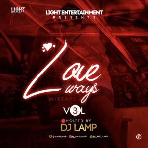 Download Music Mixtape Mp3:- DJ Lamp – Love Ways Mix (Vol.3)