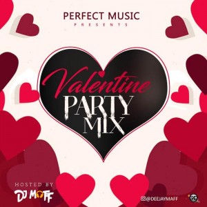 Download Music Mixtape Mp3:- DJ Maff – Valentine Party Mix