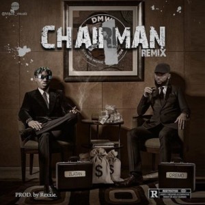 [Full Music Lyrics]:- Dremo – “Chairman (Remix)” ft. Zlatan