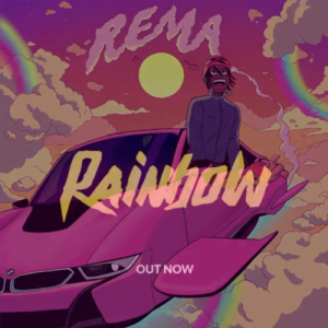 [Full Music Lyrics]:- Rema – Rainbow