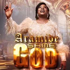 Download Gospel Music Mp3:- Aramide – Same God