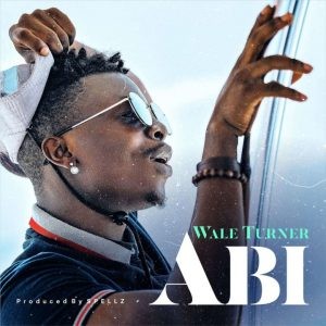 Download Music Mp3:- Wale Turner – Abi