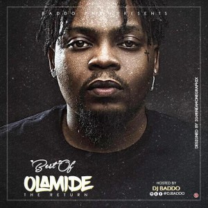 Download Mixtape Mp3:- DJ Baddo – Best Of Olamide Mix [The Return]