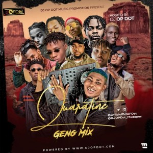 Download Mixtape Mp3:- DJ OP Dot – Quarantine Geng Mix