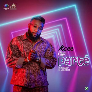 Download Music Mp3:- Kcee – Oya Parté (Prod By Blaq Jerzee)