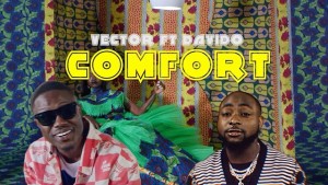 Watch And Download Music Video:- Vector Ft Davido – Comfort