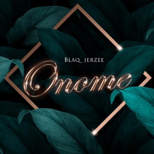 Download Music Mp3:- Blaq Jerzee – Onome