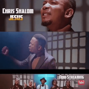 Download Gospel Music Mp3:- Chris Shalom – Jesus