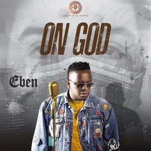 Download Gospel Music Mp3:- Eben – On God