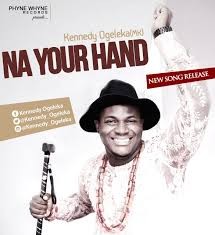 Download Gospel Music Mp3:- Minister Kennedy - Na Your Hand