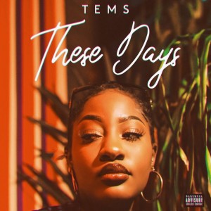 Download Music Mp3:- Tems – These Days