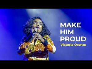 Watch And Download Gospel Music Video:- Victoria Orenze – Make Him Proud